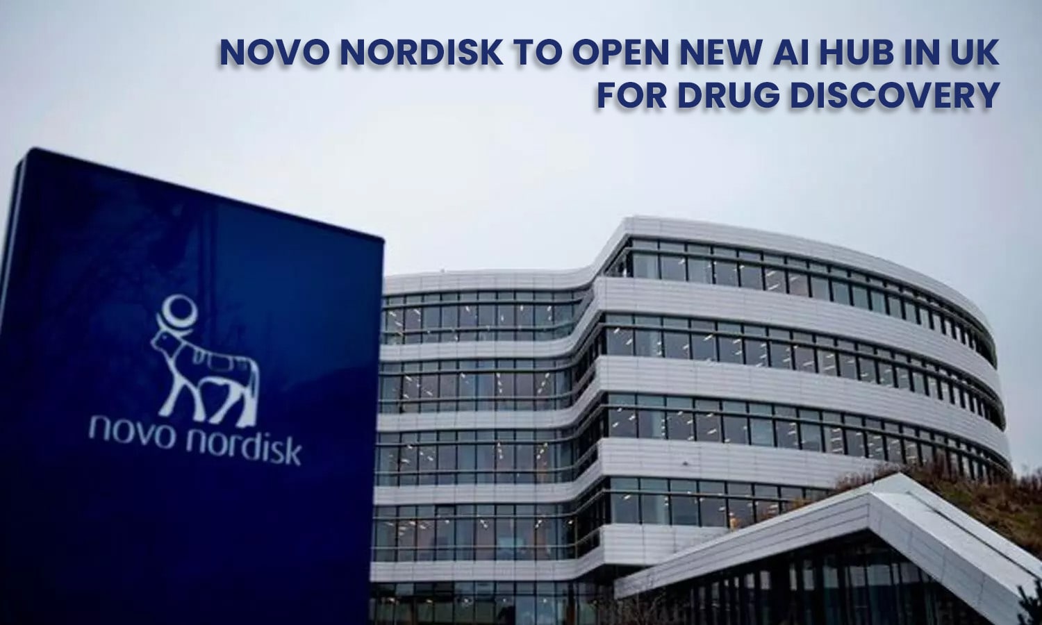 Novo Nordisk to open new AI hub in UK for drug discovery Pharmahub